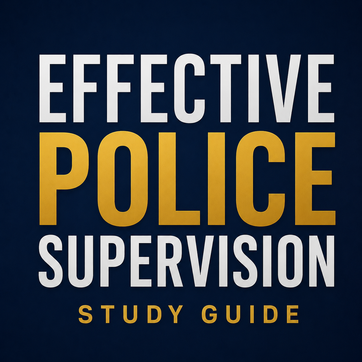 Effective Police Supervision Study Guide