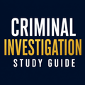 Criminal Investigation Study Guide