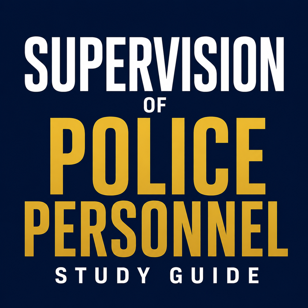 Supervision of Police Personnel Study Guide