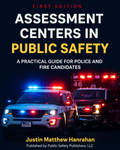 Assessment Centers in Public Safety: A Practical Guide for Police & Fire Candidates