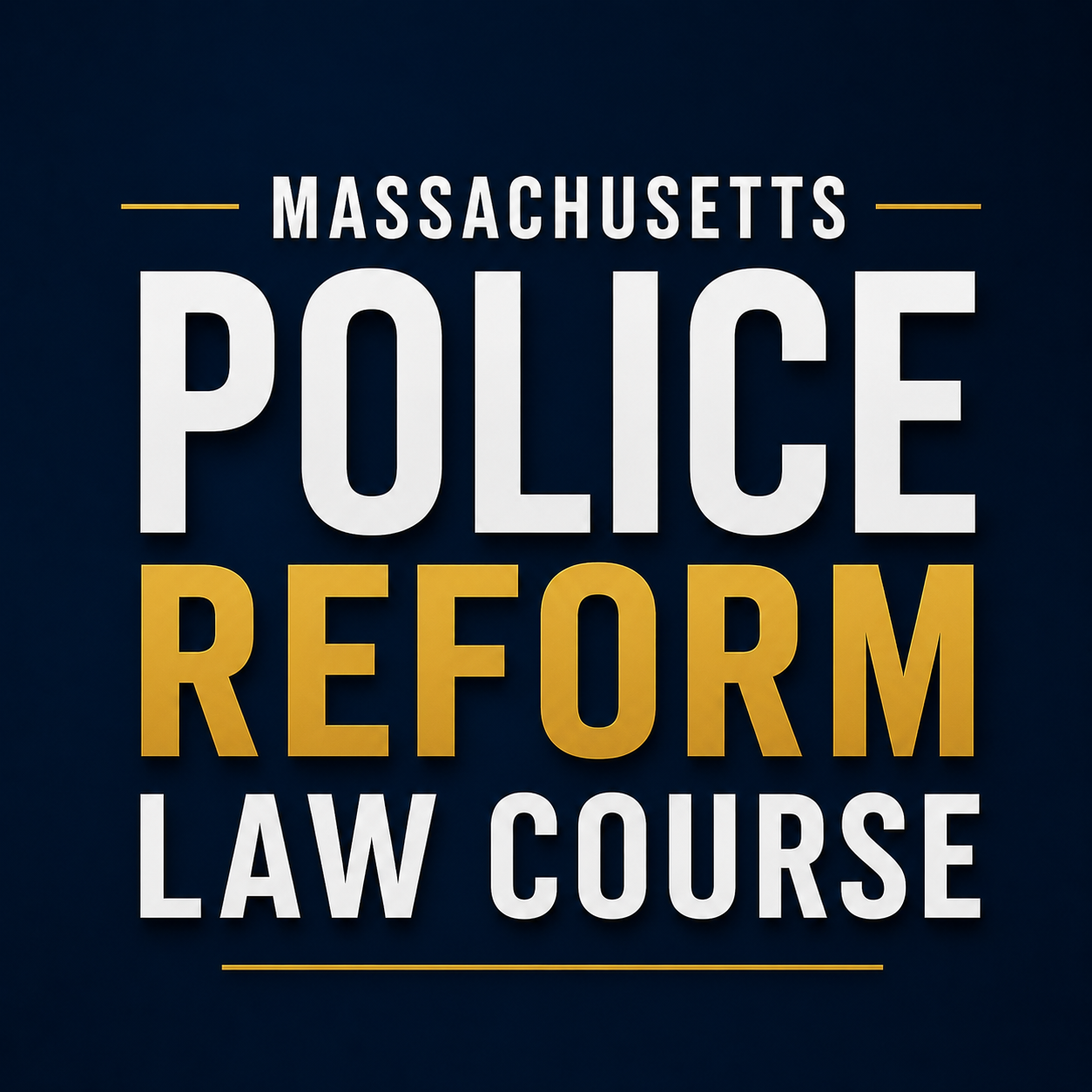MASSACHUSETTS POLICE REFORM LAW COURSE